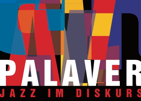 Palaver – Jazz im Diskurs